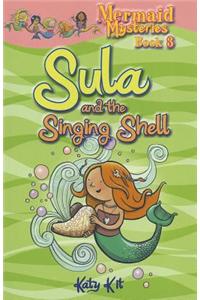 Mermaid Mysteries: Sula and the Singing Shell