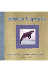 Onwards & Upwards
