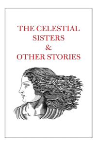 Celestial Sisters and Other Stories