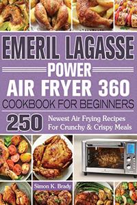 Emeril Lagasse Power Air Fryer 360 Cookbook For Beginners