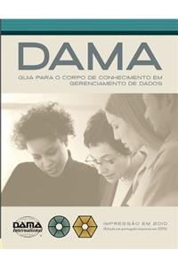 The DAMA Guide to the Data Management Body of Knowledge (DAMA-DMBOK) Portuguese Edition