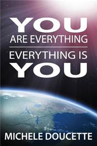 You Are Everything