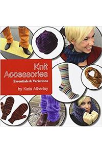 Knit Accessories: Essentials and Variations