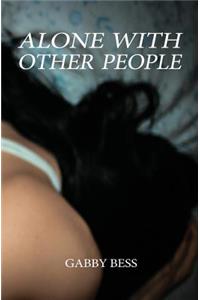 Alone with Other People