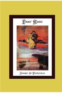 Fairy Magic - Stories of Yesteryear