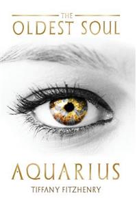 Oldest Soul - Aquarius