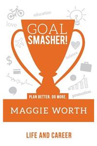 Goal SMASHER! Life and Career