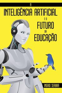 A Inteligência Artificial e o Futuro da Educação