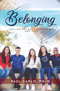 Belonging, Feeling Loved, Comfortable and Safe