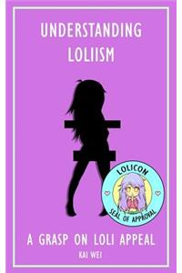 Understanding Loliism