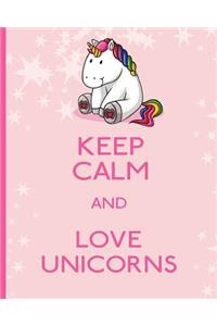 Keep Calm and Love Unicorns