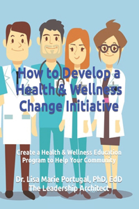 How to Develop a Health & Wellness Change Initiative