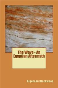 The Wave - An Egyptian Aftermath