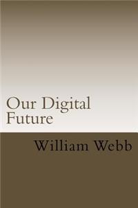 Our Digital Future: Smart analysis of smart technology