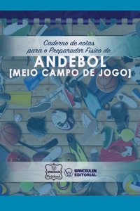 Caderno de notas para o Preparador Físico de Andebol (Medio campo de jogo)