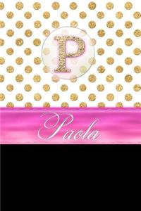 Paola: Personalized Lined Journal Diary Notebook 150 Pages, 6 X 9 (15.24 X 22.86 CM), Durable Soft Cover