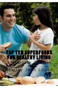 Top Ten Superfoods for Healthy Living