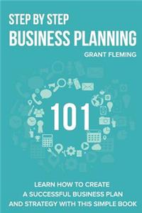 Step By Step Business Planning 101