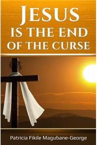 Jesus is the End of the Curse