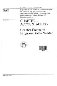 Chapter 1 Accountability: Greater Focus on Program Goals Needed