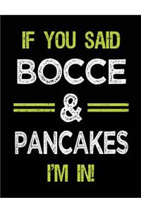 If You Said Bocce & Pancakes I'm in