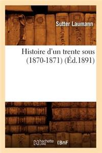 Histoire d'Un Trente Sous (1870-1871) (Éd.1891)