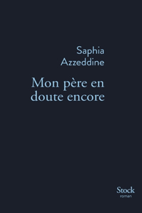 Mon père en doute encore