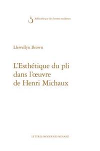 L'Esthetique Du Pli Dans l'Oeuvre de Henri Michaux