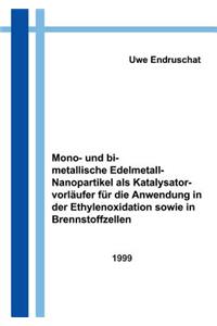 Mono- und bimetallische Edelmetall - Nanopartikel als Katalysatorvorläufer für die Anwendung in der Ethylenoxidation...