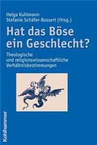 Hat Das Bose Ein Geschlecht?: Theologische Und Religionswissenschaftliche Verhaltnisbestimmungen