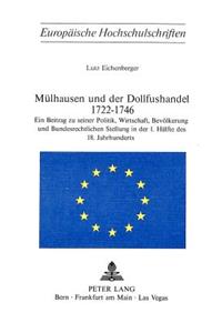 Muelhausen Und Der Dollfushandel 1722-1746