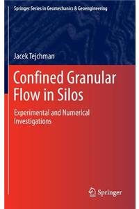 Confined Granular Flow in Silos