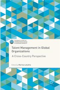 Talent Management in Global Organizations