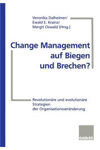 Change Management Auf Biegen Und Brechen?