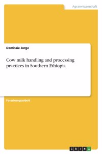 Cow milk handling and processing practices in Southern Ethiopia
