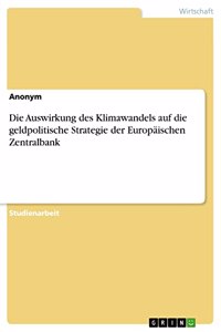 Auswirkung des Klimawandels auf die geldpolitische Strategie der Europäischen Zentralbank