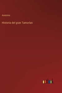 Historia del gran Tamorlan