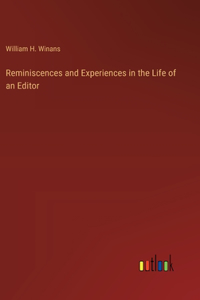 Reminiscences and Experiences in the Life of an Editor