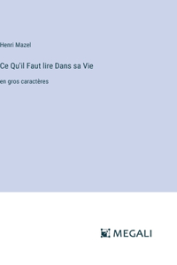 Ce Qu'il Faut lire Dans sa Vie