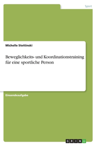 Beweglichkeits- und Koordinationstraining für eine sportliche Person