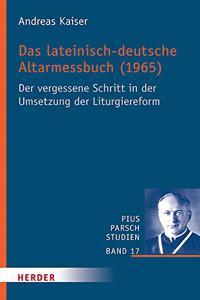 Das Lateinisch-Deutsche Altarmessbuch (1965): Der Vergessene Schritt in Der Umsetzung Der Liturgiereform