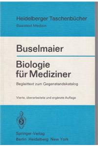 Biologie Fur Mediziner: Begleittext Zum Gegenstandskatalog (4., Uber Arb. U. Erg. Aufl.)