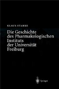 Geschichte Des Pharmakologischen Instituts Der Universität Freiburg