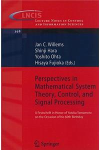 Perspectives in Mathematical System Theory, Control, and Signal Processing: A Festschrift in Honor of Yutaka Yamamoto on the Occasion of His 60th Birthday