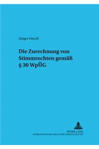Die Zurechnung von Stimmrechten gemaeß § 30 WpUeG