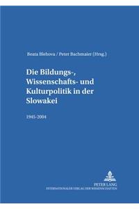 Die Bildungs-, Wissenschafts- Und Kulturpolitik in Der Slowakei