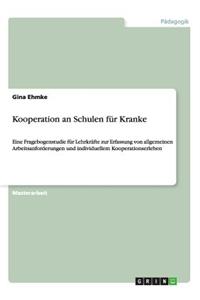 Kooperation an Schulen für Kranke: Eine Fragebogenstudie für Lehrkräfte zur Erfassung von allgemeinen Arbeitsanforderungen und individuellem Kooperationserleben