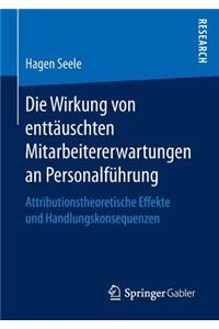 Die Wirkung von enttäuschten Mitarbeitererwartungen an Personalführung