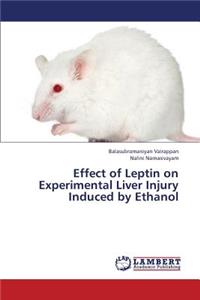 Effect of Leptin on Experimental Liver Injury Induced by Ethanol