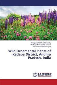 Wild Ornamental Plants of Kadapa District, Andhra Pradesh, India